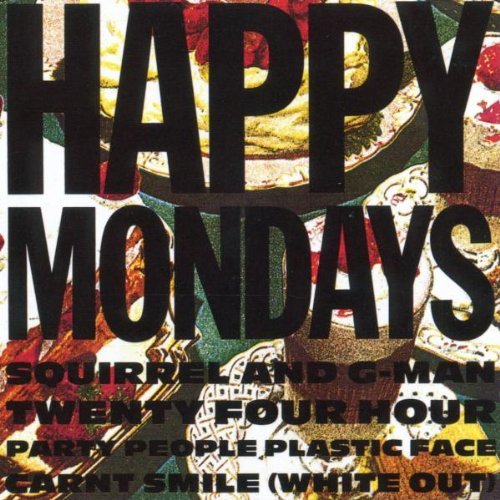 Happy Mondays/Squirrel & G-Man 24 Hour Party@Import-Gbr