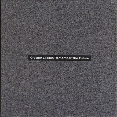 CREEPER LAGOON/REMEMBER THE FUTURE EP