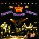 ROYAL CROWN REVUE/CAUGHT IN THE ACT