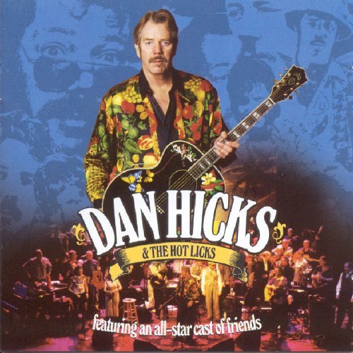 Dan Hicks & His Hot Licks Dan Hicks & The Hot Licks Feat. All Star Cast Of Friends 2 CD Set 
