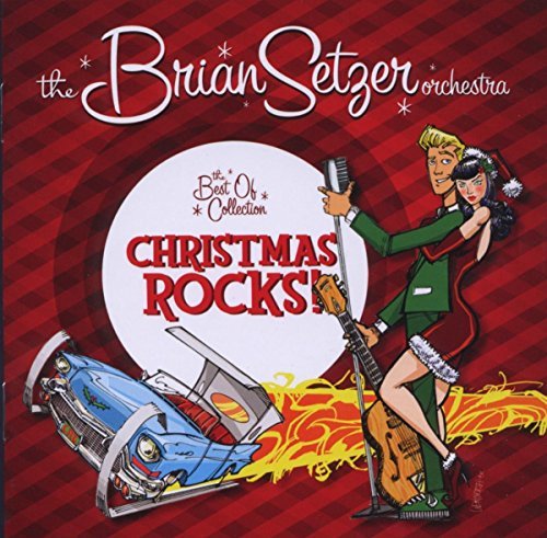 The Brian Setzer Orchestra/Christmas Rocks: The Best Of C