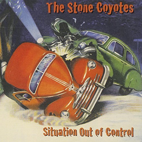 STONE COYOTES/SITUATION OUT OF CONTROL