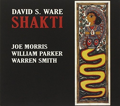 David S Ware/Shakti