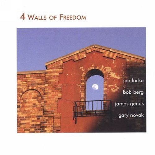 Joe Locke/4 Walls Of Freedom@Feat. Bob Berg