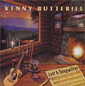 Kenny Butterill/Just A Songwriter