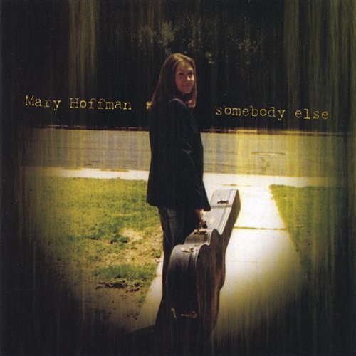 HOFFMAN,MARY/SOMEBODY ELSE