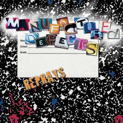 Manufactured Defects/Reprays