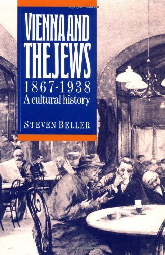 Steven Beller Vienna And The Jews 1867 1938 Revised 