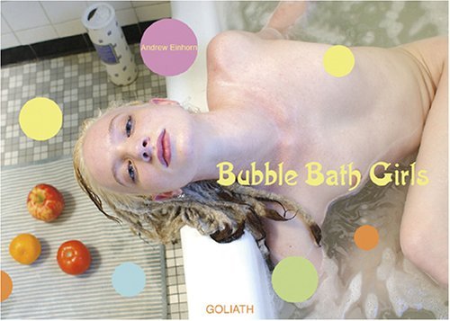 Andrew Einhorn/Bubble Bath Girls@Photographs