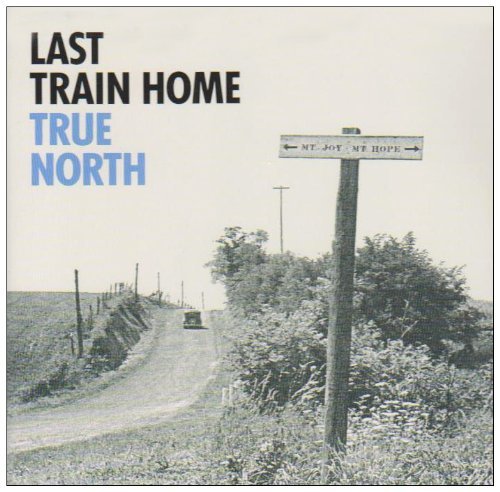 Last Train Home/True North