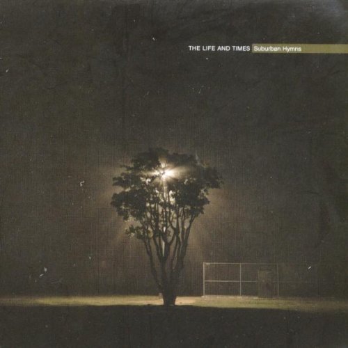 Life & Times/Suburban Hymns