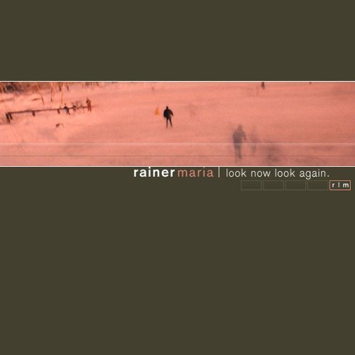 Rainer Maria/Look Now Look Again