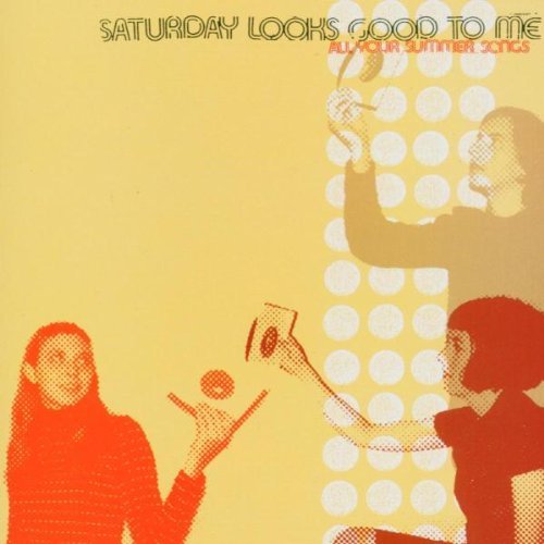 Saturday Looks Good To Me/All Your Summer Songs