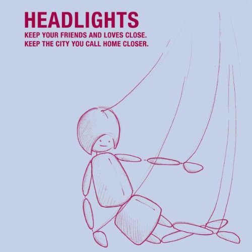Headlights/Keep Your Friends & Loves Clos