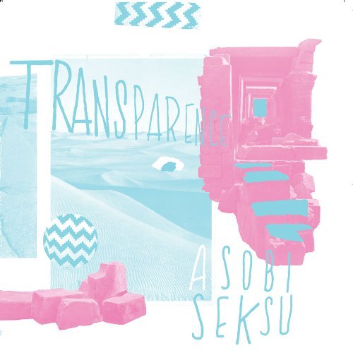 Asobi Seksu/Transparence