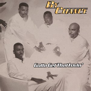 By Chance/Gotta Get That Lovin'