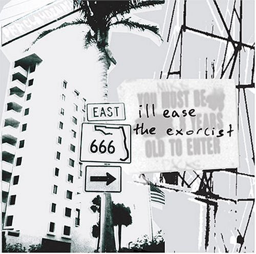 ILL EASE/EXORCIST