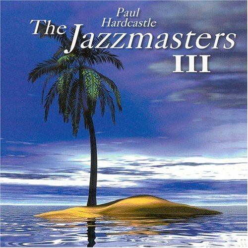 HARDCASTLE,PAUL/JAZZMASTERS III