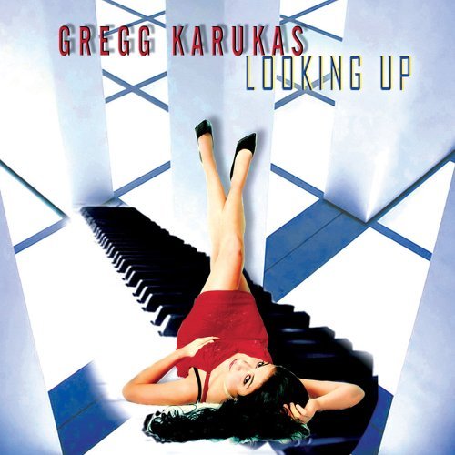 Gregg Karukas/Looking Up