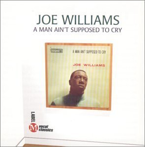 Joe Williams/Man Ain'T Supposed To Cry