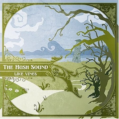 Hush Sound/Like Vines