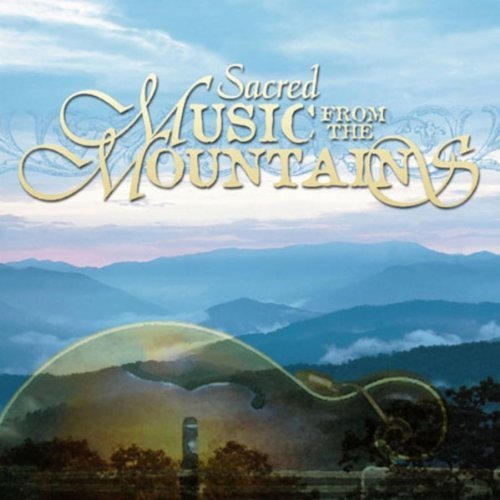 Sacred Music From The Mountain Sacred Music From The Mountain 