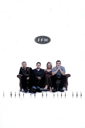 Ffh/I Want To Be Like You