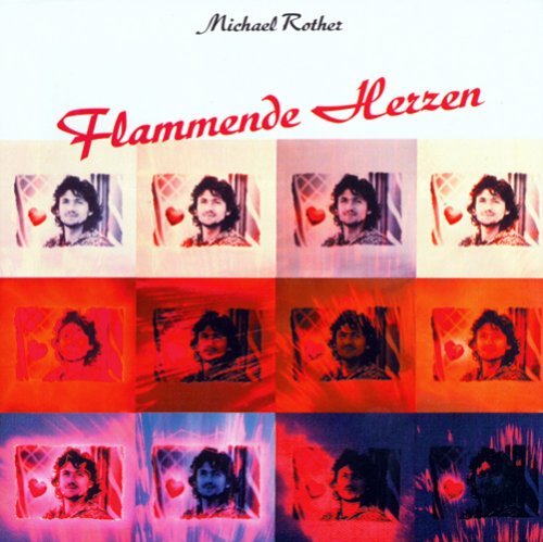 Michael Rother/Flammende Herzen