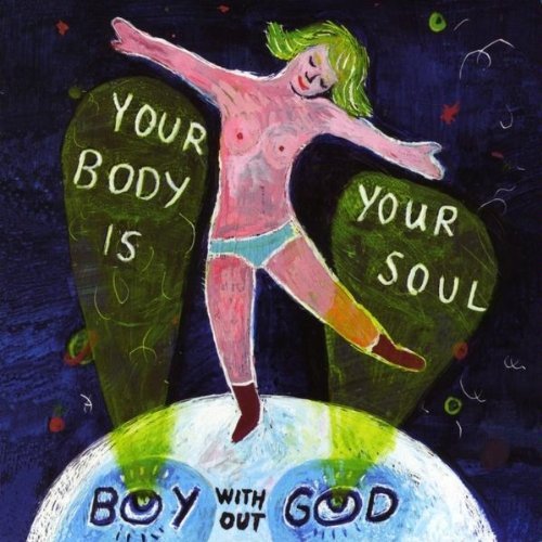 Boy Without God/Your Body Is Your Soul