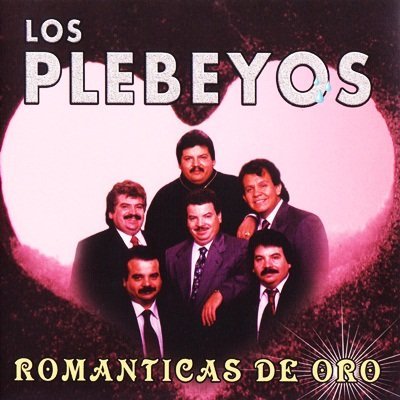 Los Plebeyos/Romanticas De Oro