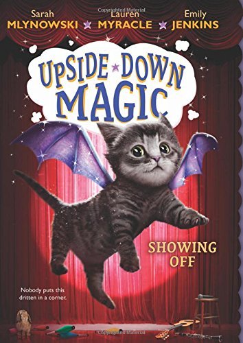Sarah Mlynowski/Showing Off (Upside-Down Magic #3)@ Volume 3