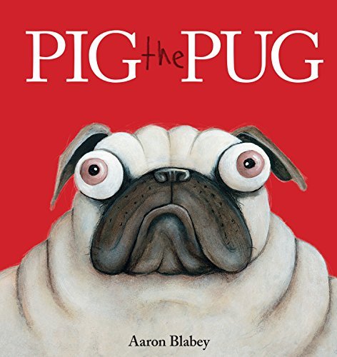 Aaron Blabey/Pig the Pug