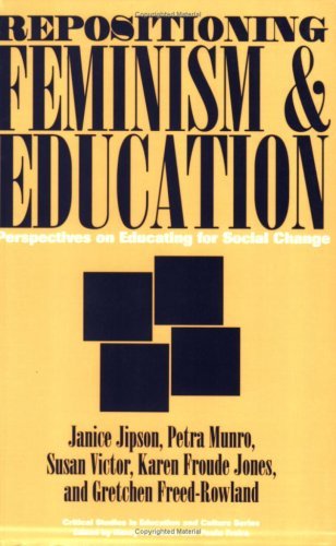 Janice Jipson Repositioning Feminism & Education Perspectives On Educating For Social Change 