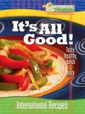 Shirley Mulkern It's All Good! International Recipes 