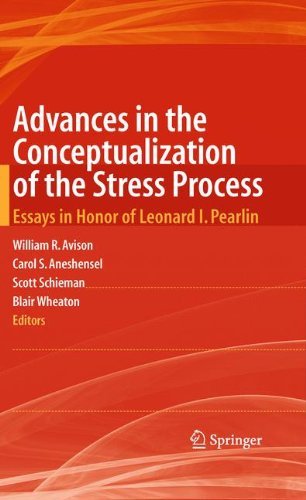 William R. Avison Advances In The Conceptualization Of The Stress Pr Essays In Honor Of Leonard I. Pearlin 2010 