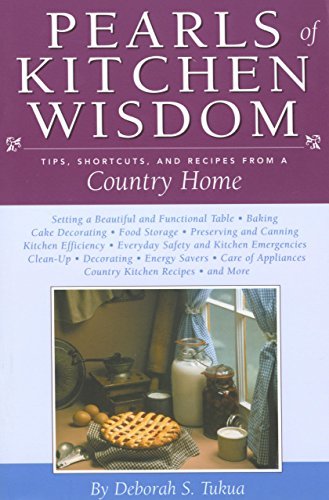 Deborah S. Tukua Pearls Of Kitchen Wisdom Tips Shortcuts And Recipes From A Country Home Special Edition 