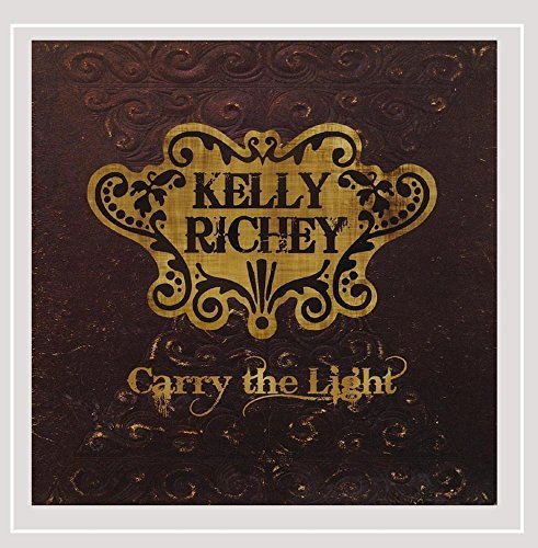 Kelly Richey/Carry The Light