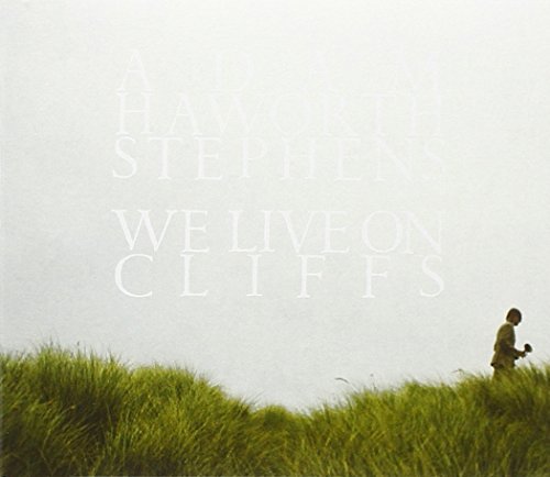 Adam Haworth Stephens/We Live On Cliffs