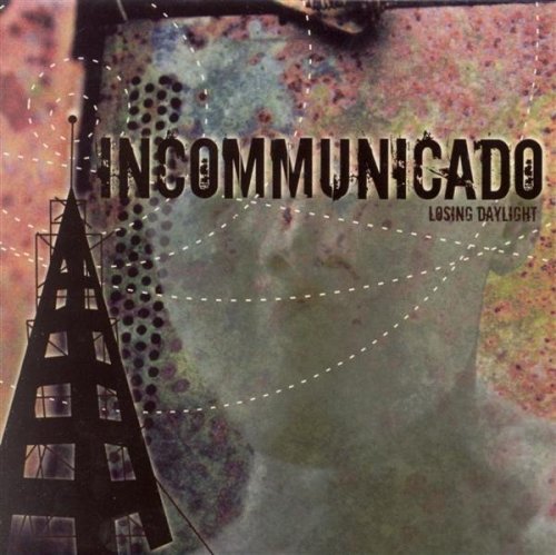 Incommunicado/Losing Daylight