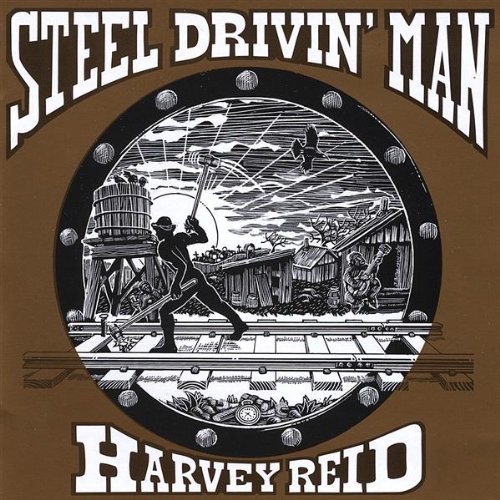 REID,HARVEY/STEEL DRIVIN' MAN