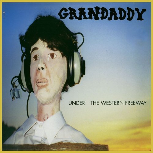 Grandaddy/Under The Western Freeway