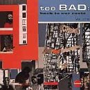 Too Bad/Vol. 1-Back To Our Roots