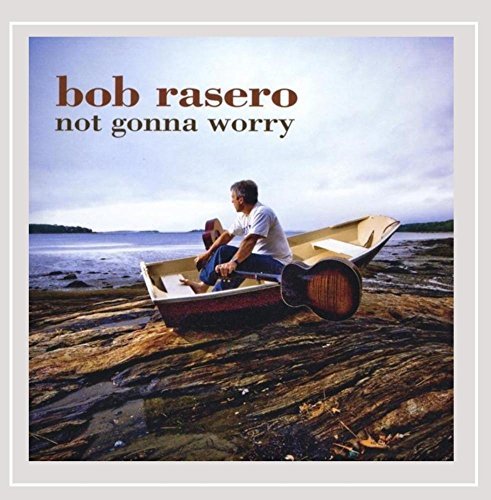 Bob Rasero/Not Gonna Worry@Local