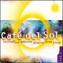 Cafe Del Sol/Vol. 1-Cafe Del Sol@Jester/Ibizarre/Seidler/Negra@Cafe Del Sol