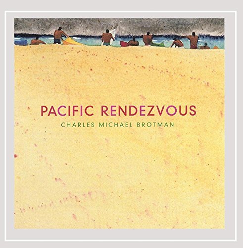 Charles Michael Brotman/Pacific Rendezvous