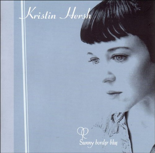 Kristin Hersh/Sunny Border Blue