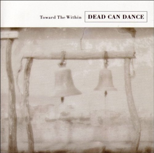 Dead Can Dance/Toward The Within@Remastered