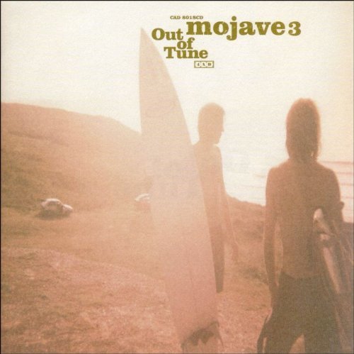 Mojave 3/Out Of Tune