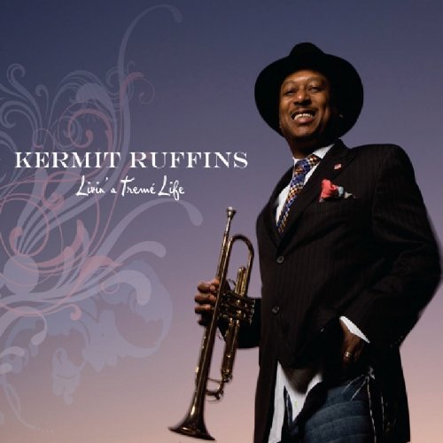 Kermit Ruffins/Livin' A Treme Life