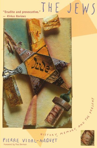 Pierre Vidal-Naquet/The Jews@ History, Memory, and the Present@Revised